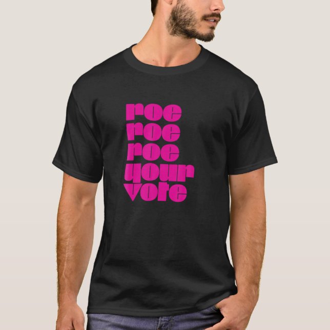 Camiseta Direitos reprodutivos Roe seu voto Pro Choi (Frente)