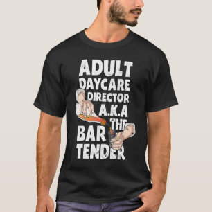 Camiseta Diretor Adulto De Cuidados De Daycare Também É O B