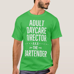 Camiseta Diretor Adulto De Cuidados De Dia, Também Conhecid