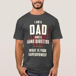 Camiseta Diretor da Banda do Papai Superpoder Pai do menino
