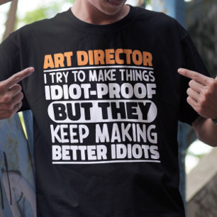 Camiseta Diretor de Arte Tento Fazer Coisas Idiotas Engraça