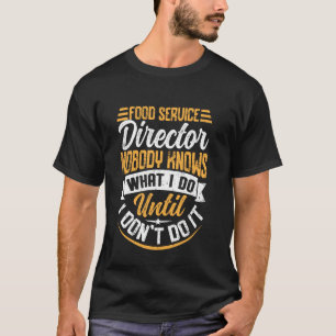 Camiseta Diretor de Serviço de Alimentação Ninguém Sabe o q