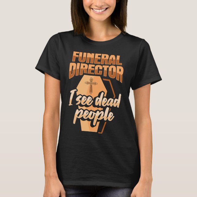 Camiseta Diretor Funcional Embalmer Mortican Vejo morto (Frente)