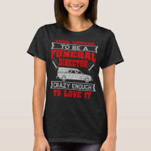 Camiseta Diretor Funeral Mortican Embalmer Undertaker Mor