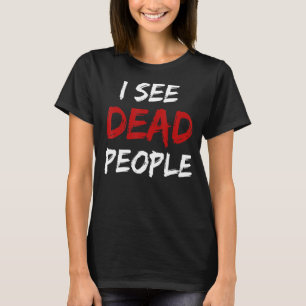 Camiseta Diretor funerário Mortican Eu vejo Pessoas Mortos