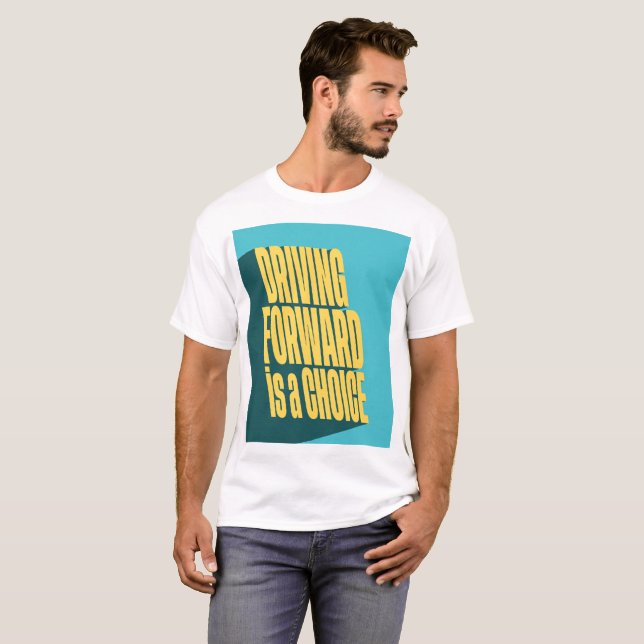 Camiseta Dirigir para frente é uma escolha (Frente Completa)