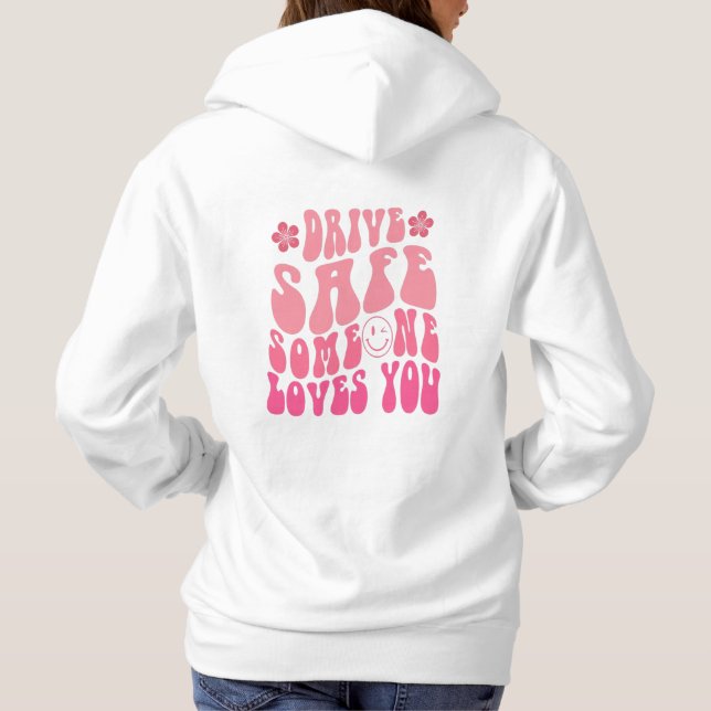 Camiseta Dirija Com Segurança Alguém Te Ama Hoodie (Verso)