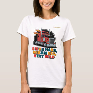 Camiseta Dirija Duro Sonhe Grande Fique Selvagem