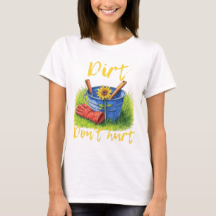 Camiseta Dirt Don't Hurt - jardinagem