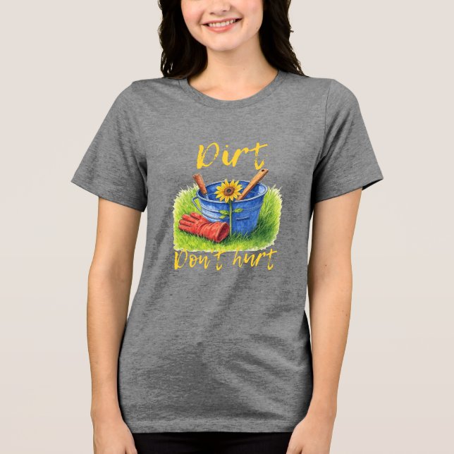 Camiseta Dirt Don't Hurt - jardinagem (Frente)