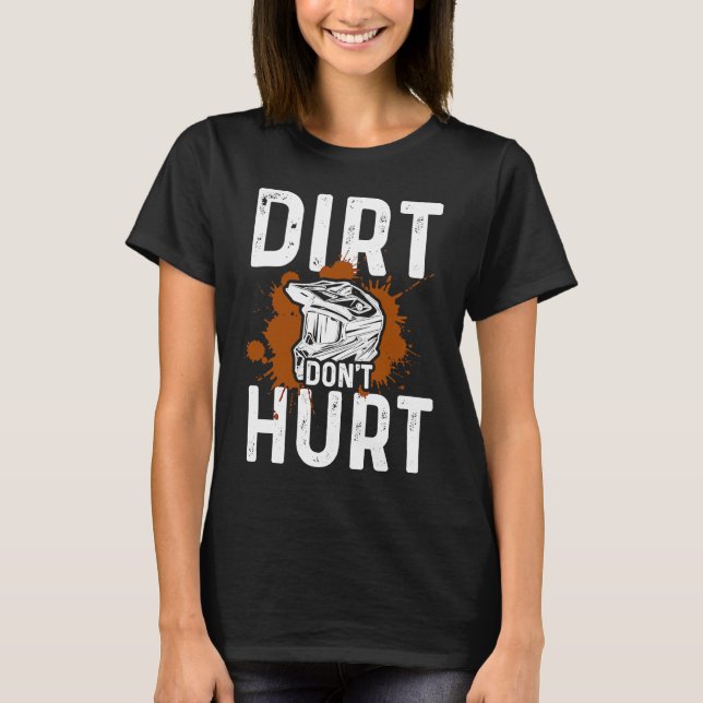 Camiseta Dirt Don't Hurt Motorcycle Motocross Dirt Bike Rid (Frente)