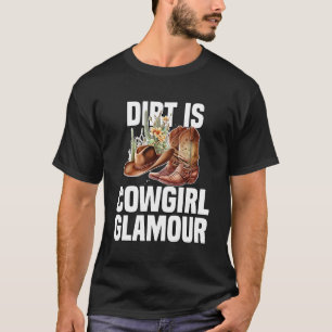 Camiseta Dirt Is Cowgirl Glamor Western Horse Riders 10