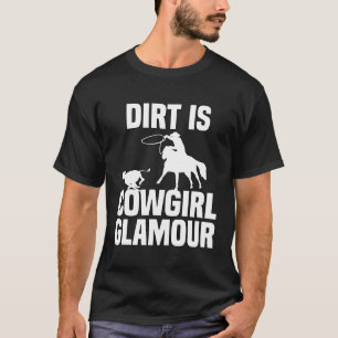 Camiseta Dirt Is Cowgirl Glamor Western Horse Riders 27