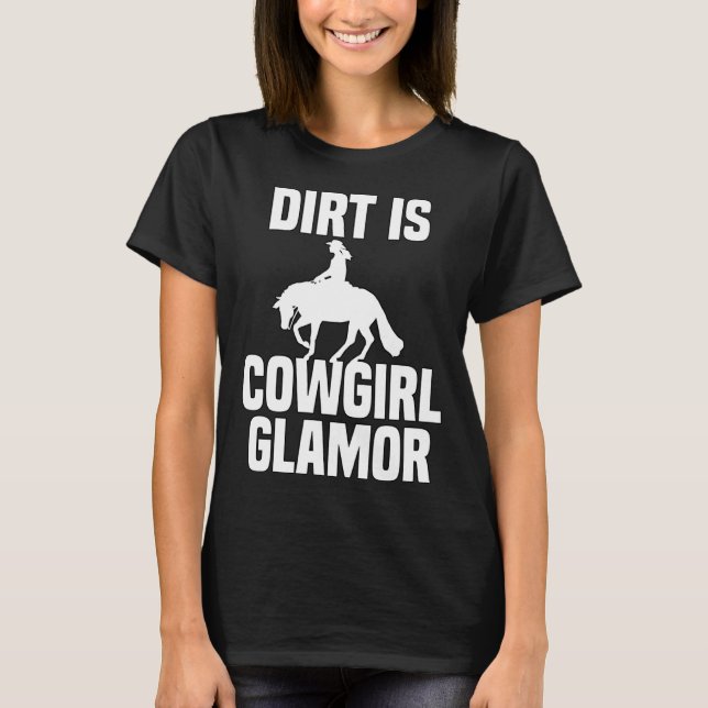 Camiseta Dirt Is Cowgirl Glamor Western Horse Riders 3 (Frente)