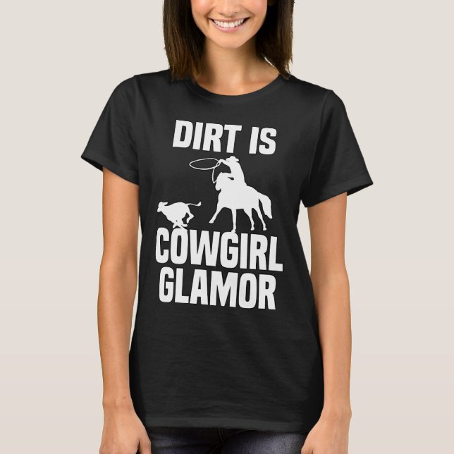 Camiseta Dirt Is Cowgirl Glamor Western Horse Riders 9 (Frente)