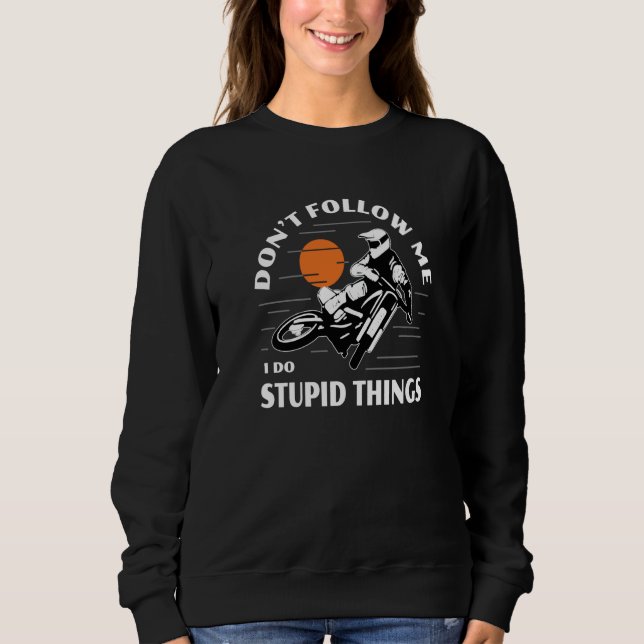 Camiseta Dirtbike Motocross Don't Follow Me Stupid Things D (Frente)