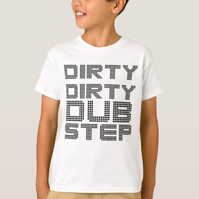 Camiseta Dirty Dirty Dubstep (Frente)