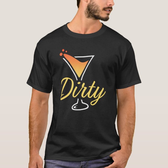 Camiseta Dirty Dirty Martini Glass Drink Fun Happy Hour  4 (Frente)