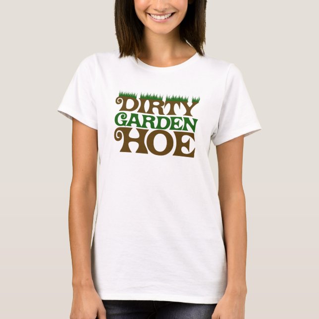 Camiseta Dirty Garden HOE (Frente)