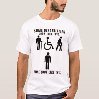 Camiseta Disabilities you can see and others you can't