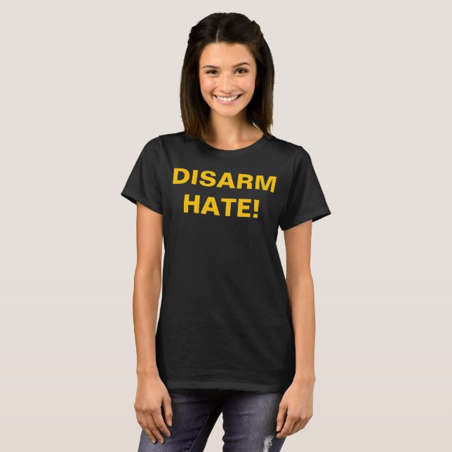 Camiseta DISARM HATE! For Gun Control Anti School Violence (Frente Completa)