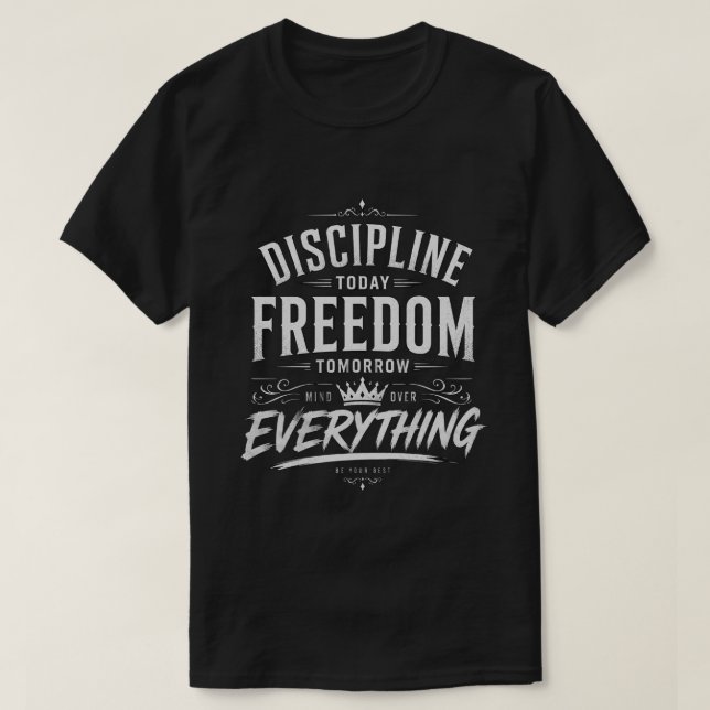 Camiseta Disciplina Hoje Liberdade Amanhã (Frente do Design)