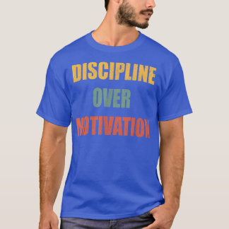 Camiseta Disciplina Sobre Motivação