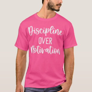 Camiseta Disciplina Sobre Motivação Aumento Da Perda De Pes