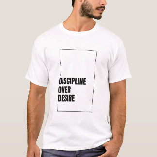 CAMISETA DISCIPLINE OVER DESIRE