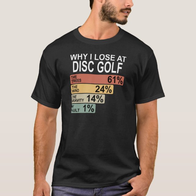 Camiseta Disco Golfe Divertido - Por que eu perco no Disco  (Frente)
