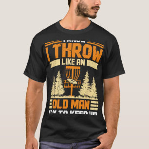 Camiseta Disco Golfe Eu Sei Que Eu Jogo Como Um Velho Tente