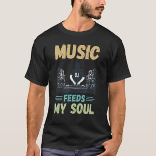 Camiseta Disco Jockey Música Alimenta Minha Alma Turntable