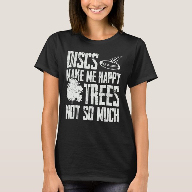 Camiseta Discos me fazem árvores felizes e não um disco gol (Frente)