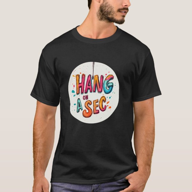 Camiseta Discurso engraçado para esperar um momento para me (Frente)