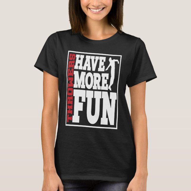 Camiseta Discus Throwers Have More Fun Discus Throwing  2 (Frente)