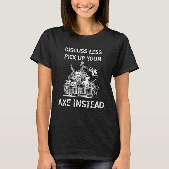 Camiseta Discuss Less  Pick Up Your Axe Backprint Viking Va (Frente)