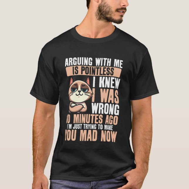 Camiseta Discutir Comigo é Inútil Gato Engraçado Gráfico (Frente)