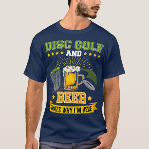 Camiseta Disk Golf and Beer que x27s porque Ix27m aqui Fris