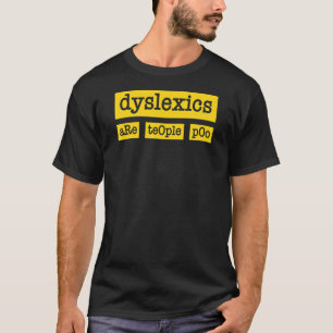 Camiseta Dislexia São Pessoas Poo Dislexia Consciência