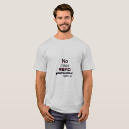Camiseta Disléxica - Não, eu não li sua recomendaç