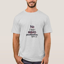 Camiseta Disléxica - Não, eu não li sua recomendaç
