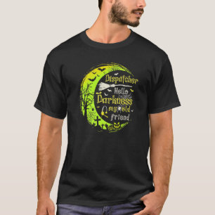 Camiseta Dispatcher Hello Darness Meu Velho Amigo Um Graças