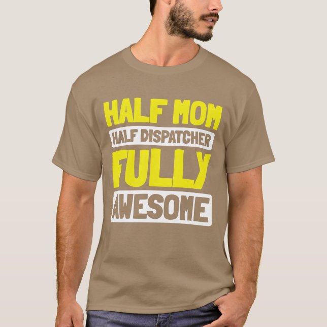 Camiseta Dispatcher Mãe Mãe Engraçado (Frente)
