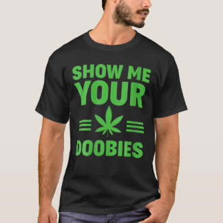 Camiseta Dispensary Show Me Your Doobies Funny Weed Smoker