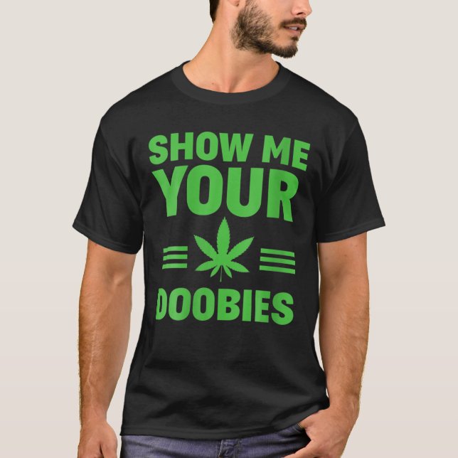Camiseta Dispensary Show Me Your Doobies Funny Weed Smoker (Frente)
