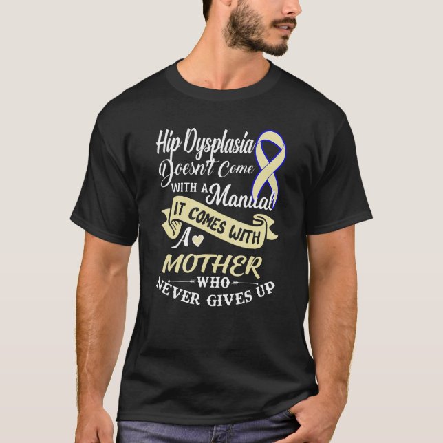 Camiseta Displasia Da anca Com Uma Mãe Que Nunca Desiste Da (Frente)