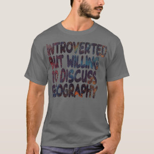 Camiseta Disposição para Discutir a Geografia