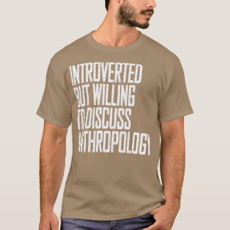 Camiseta Disposição para Discutir o Estudo de Antropologia