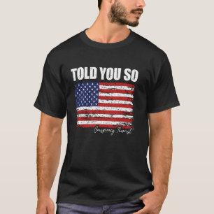 Camiseta Disse Como Eu Previ Assinado Teórico da Conspiraçã
