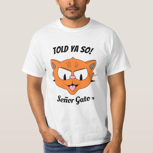 Camiseta Disse-Lhe! Gato Sarcástico Engraçado Cartoon Brat (Frente)